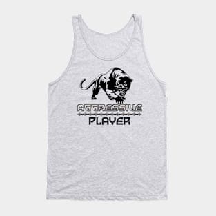 Aggressive Player Tank Top